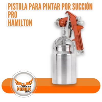PISTOLA DE PINTAR POR SUCCION HAMILTON